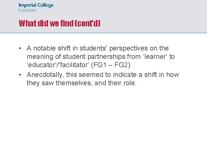 What did we find (cont’d) • A notable shift in students’ perspectives on the