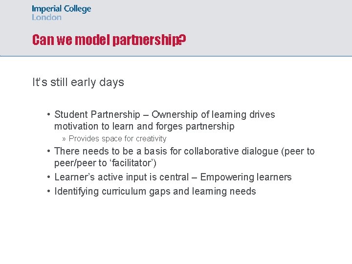 Can we model partnership? It’s still early days • Student Partnership – Ownership of