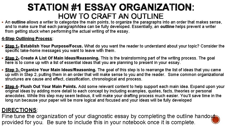 § An outline allows a writer to categorize the main points, to organize the