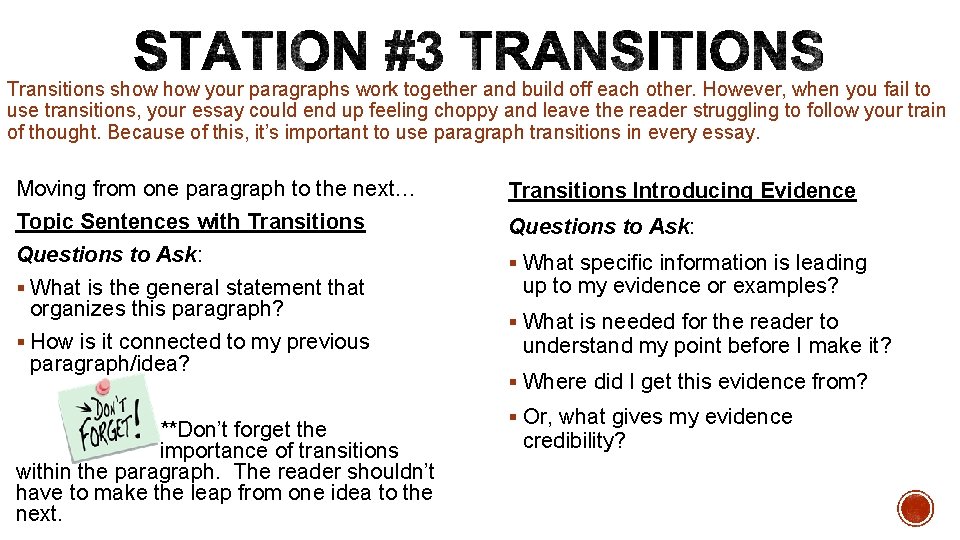 Transitions show your paragraphs work together and build off each other. However, when you