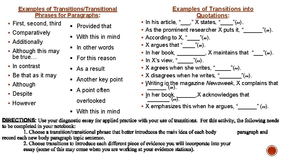 Examples of Transitions/Transitional Phrases for Paragraphs: § First, second, third § Comparatively § Additionally