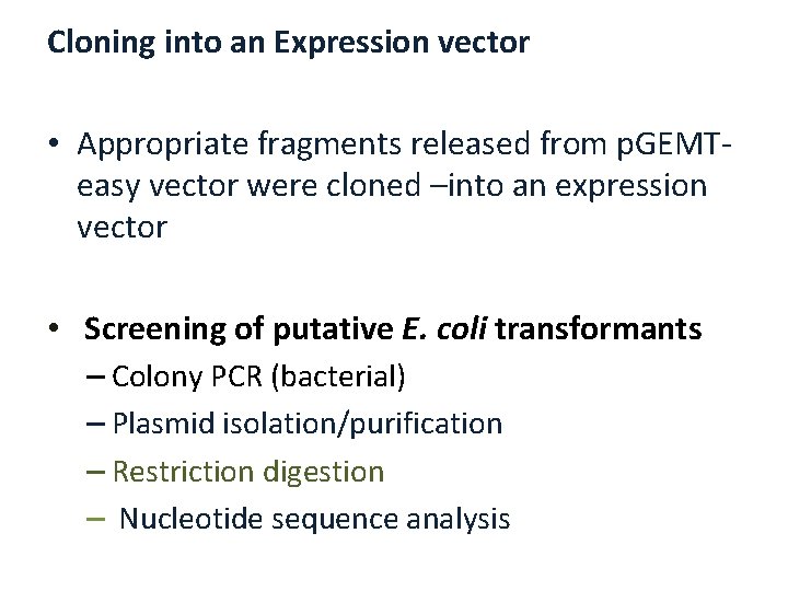 Cloning into an Expression vector • Appropriate fragments released from p. GEMTeasy vector were