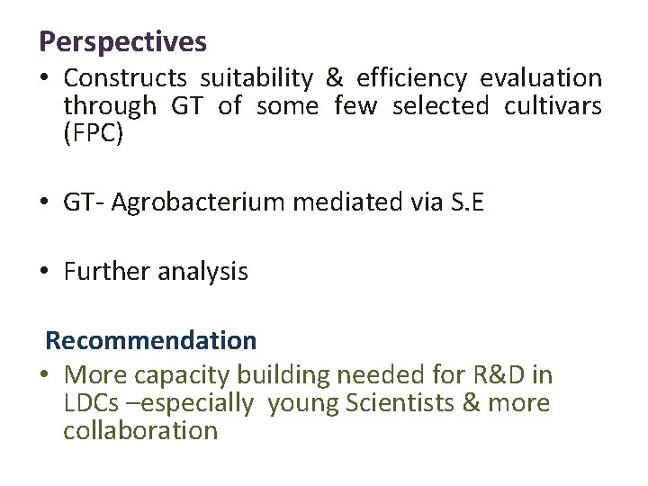 Perspectives • Constructs suitability & efficiency evaluation through GT of some few selected cultivars