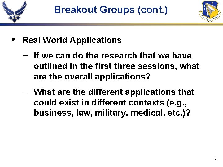 Breakout Groups (cont. ) • Real World Applications – If we can do the