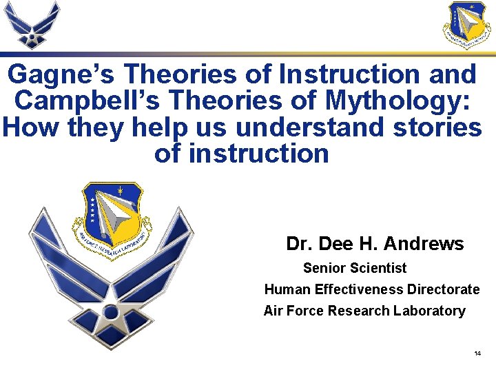 Gagne’s Theories of Instruction and Campbell’s Theories of Mythology: How they help us understand