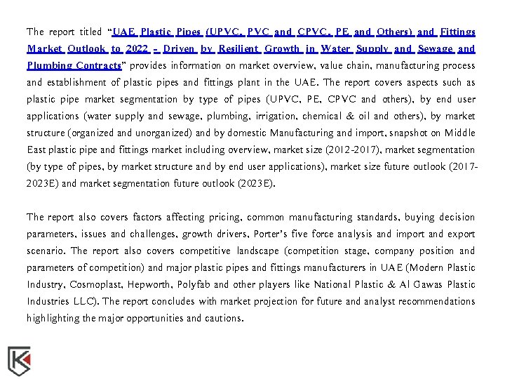 The report titled “UAE Plastic Pipes (UPVC, PVC and CPVC, PE and Others) and
