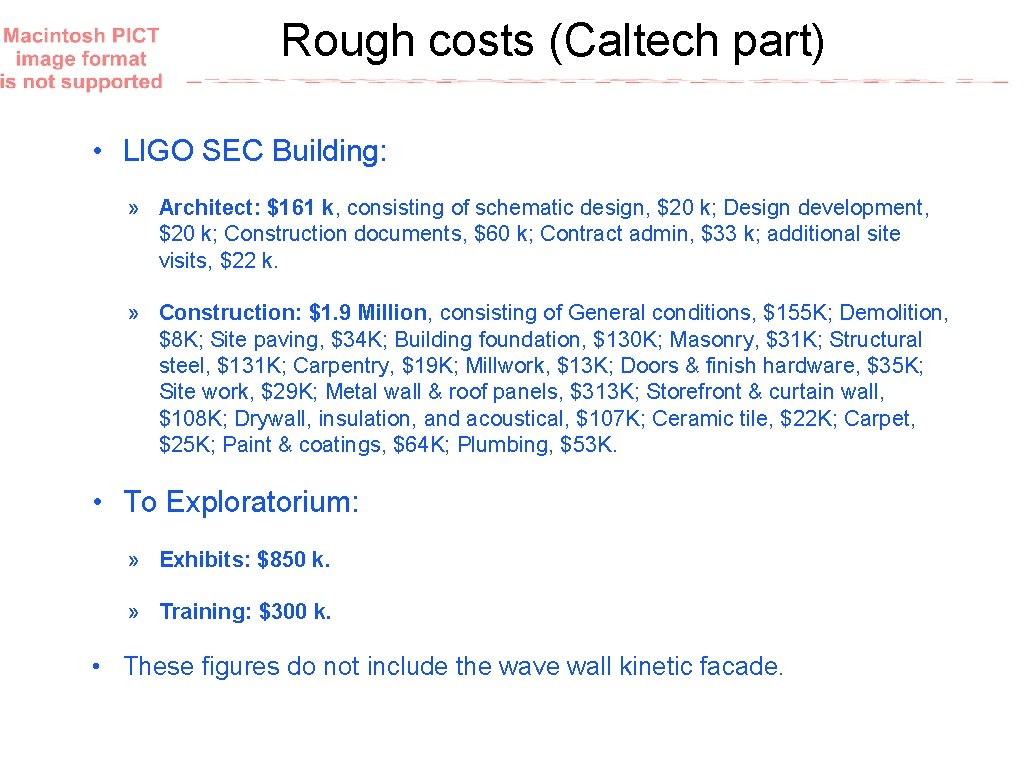 Rough costs (Caltech part) • LIGO SEC Building: » Architect: $161 k, consisting of Rough costs (Caltech part) • LIGO SEC Building: » Architect: $161 k, consisting of