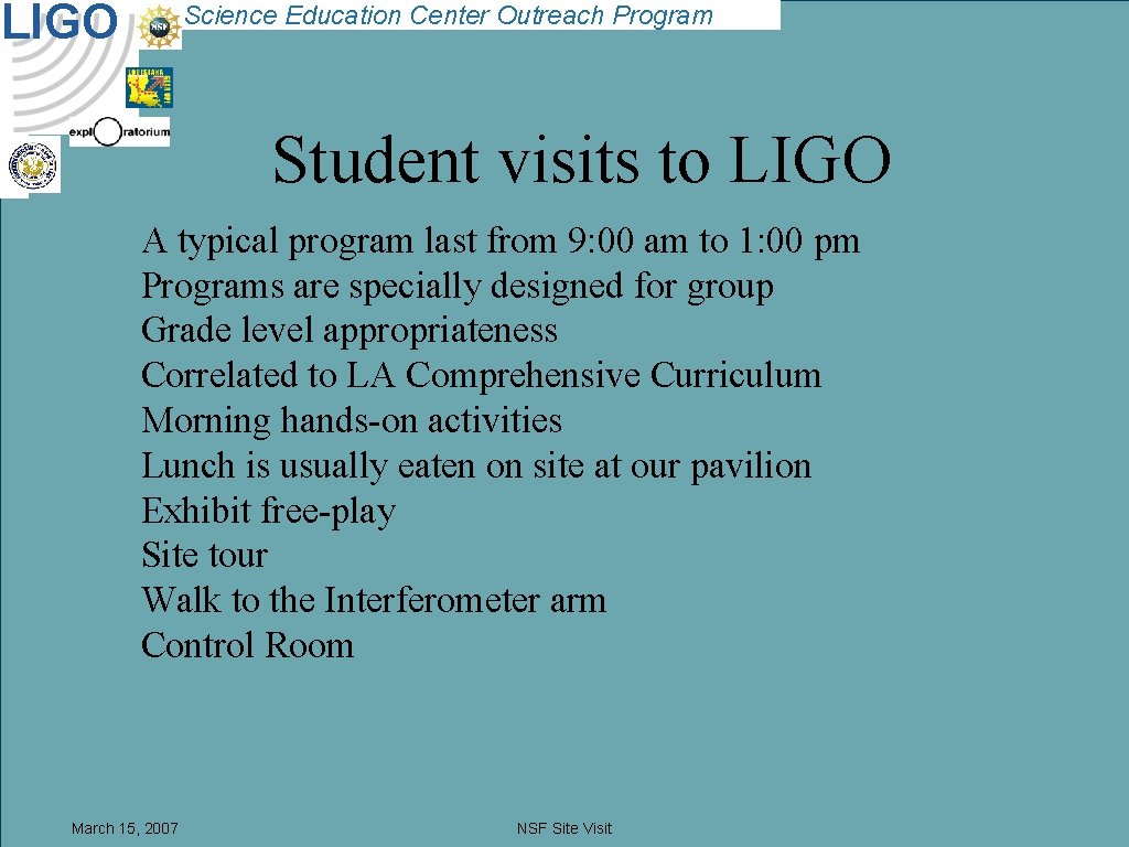 LIGO Science Education Center Outreach Program Student visits to LIGO A typical program last