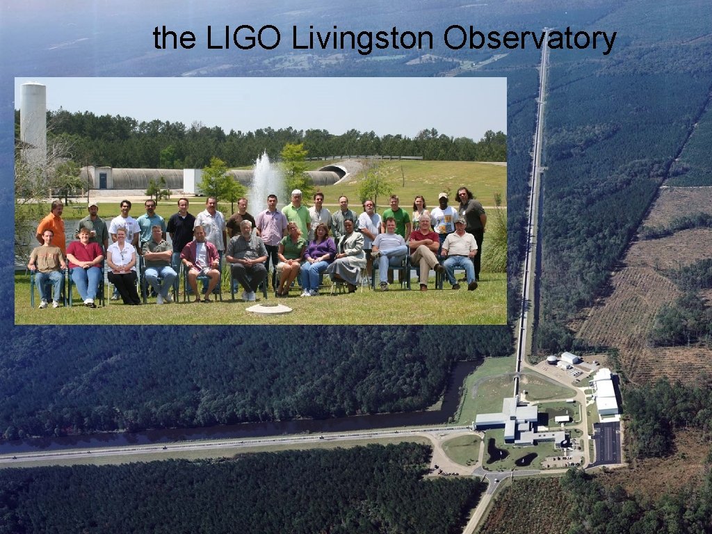 the LIGO Livingston Observatory 