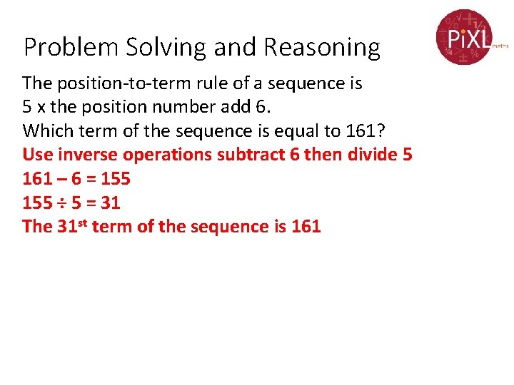 Problem Solving and Reasoning The position-to-term rule of a sequence is 5 x the