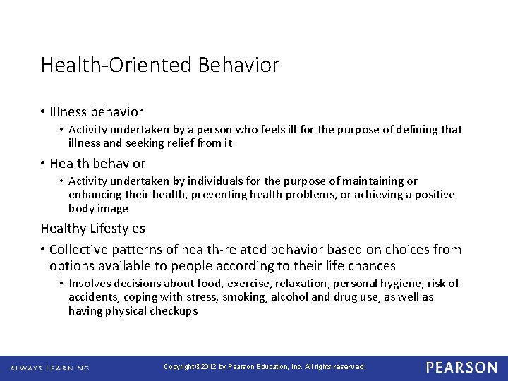 Health-Oriented Behavior • Illness behavior • Activity undertaken by a person who feels ill