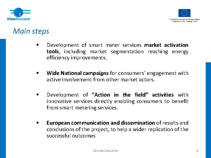 Main steps § Development of smart meter services market activation tools, including market segmentation