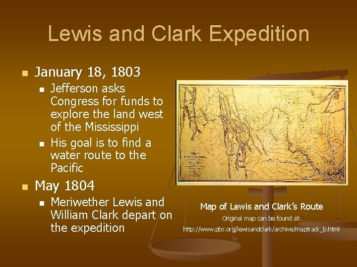 Lewis and Clark Expedition n January 18, 1803 n n n Jefferson asks Congress