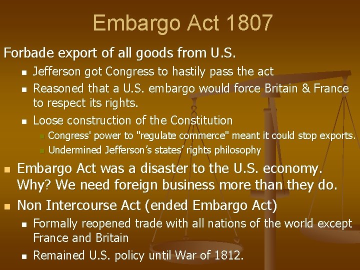 Embargo Act 1807 Forbade export of all goods from U. S. n n n