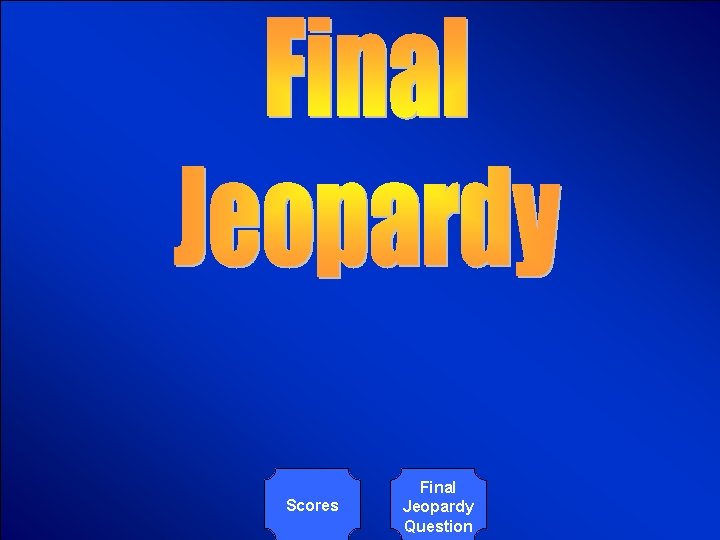 © Mark E. Damon - All Rights Reserved Scores Final Jeopardy Question 