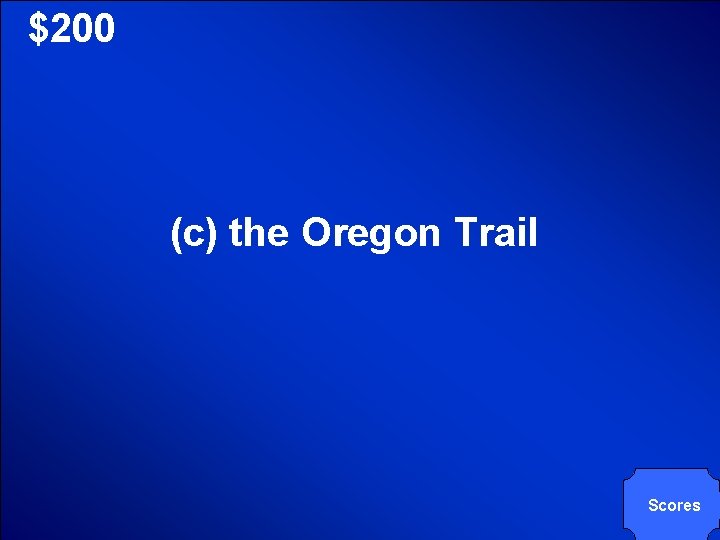 © Mark E. Damon - All Rights Reserved $200 (c) the Oregon Trail Scores