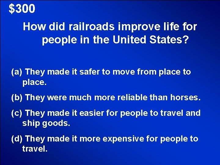 © Mark E. Damon - All Rights Reserved $300 How did railroads improve life