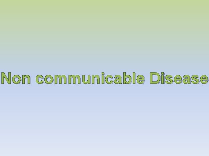 Non communicable Disease 