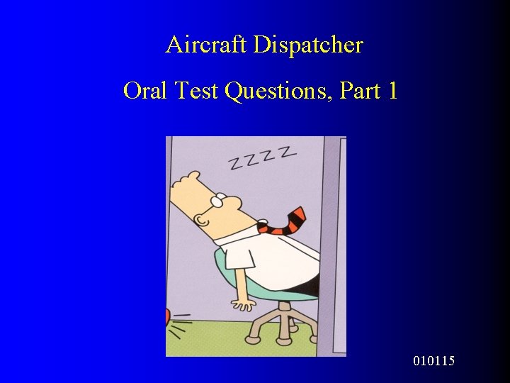 Aircraft Dispatcher Oral Test Questions, Part 1 010115 