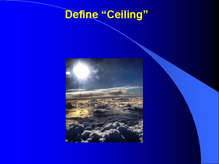 Define “Ceiling” 