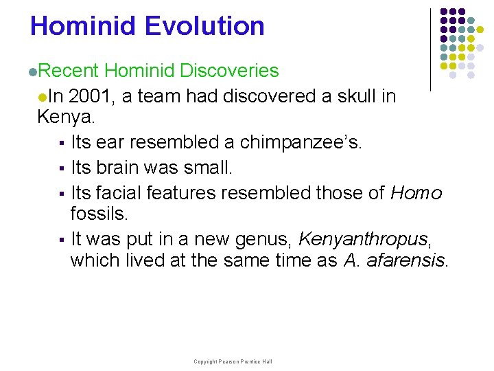 Hominid Evolution l. Recent Hominid Discoveries l. In 2001, a team had discovered a