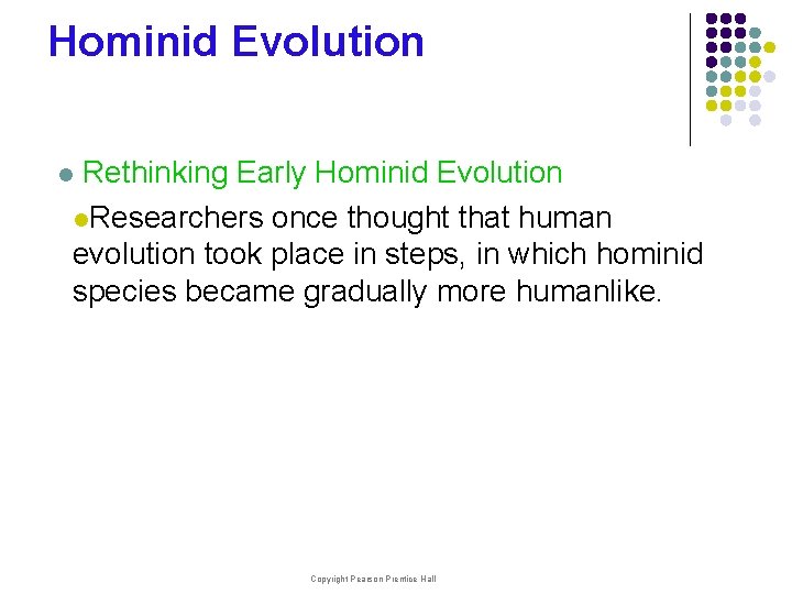 Hominid Evolution l Rethinking Early Hominid Evolution l. Researchers once thought that human evolution