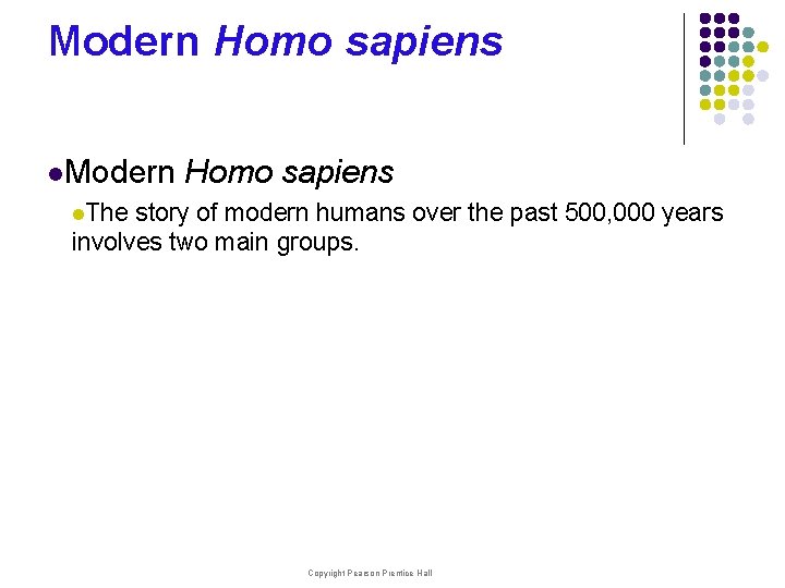 Modern Homo sapiens l. The story of modern humans over the past 500, 000