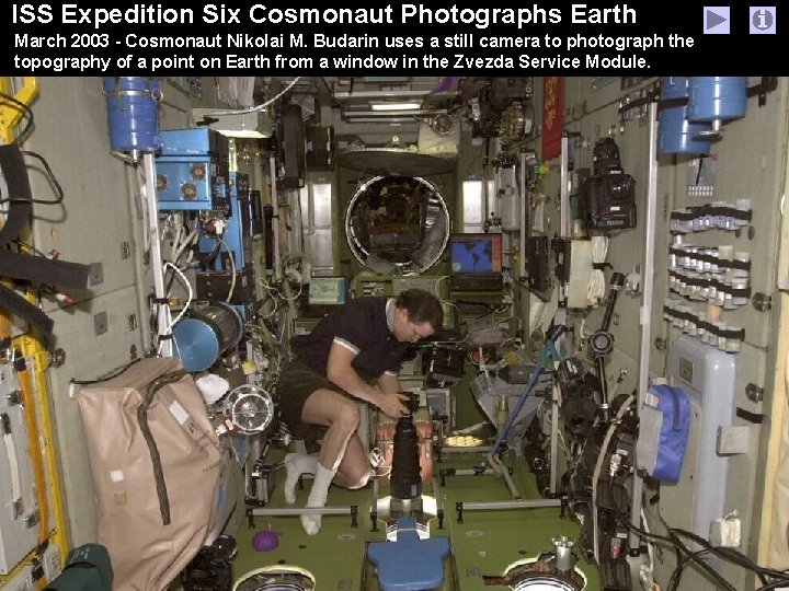 ISS Expedition Six Cosmonaut Photographs Earth March 2003 - Cosmonaut Nikolai M. Budarin uses