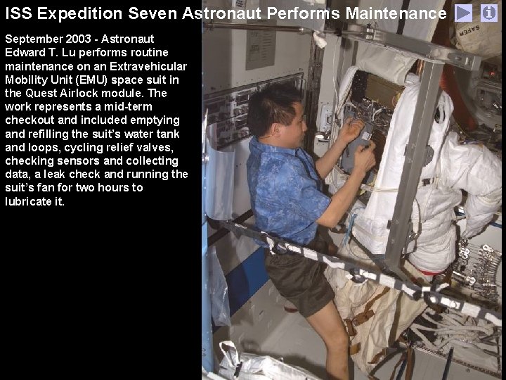 ISS Expedition Seven Astronaut Performs Maintenance September 2003 - Astronaut Edward T. Lu performs