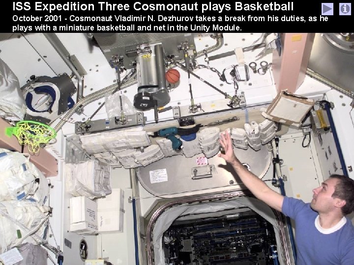 ISS Expedition Three Cosmonaut plays Basketball October 2001 - Cosmonaut Vladimir N. Dezhurov takes