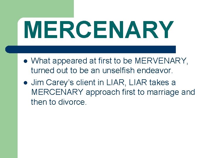 MERCENARY l l What appeared at first to be MERVENARY, turned out to be MERCENARY l l What appeared at first to be MERVENARY, turned out to be