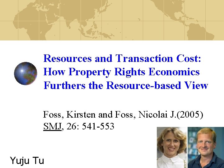 Resources and Transaction Cost: How Property Rights Economics Furthers the Resource-based View Foss, Kirsten