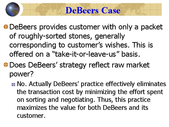 De. Beers Case De. Beers provides customer with only a packet of roughly-sorted stones,