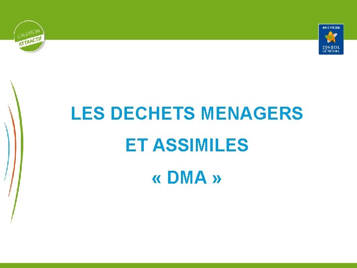 LES DECHETS MENAGERS ET ASSIMILES « DMA » 