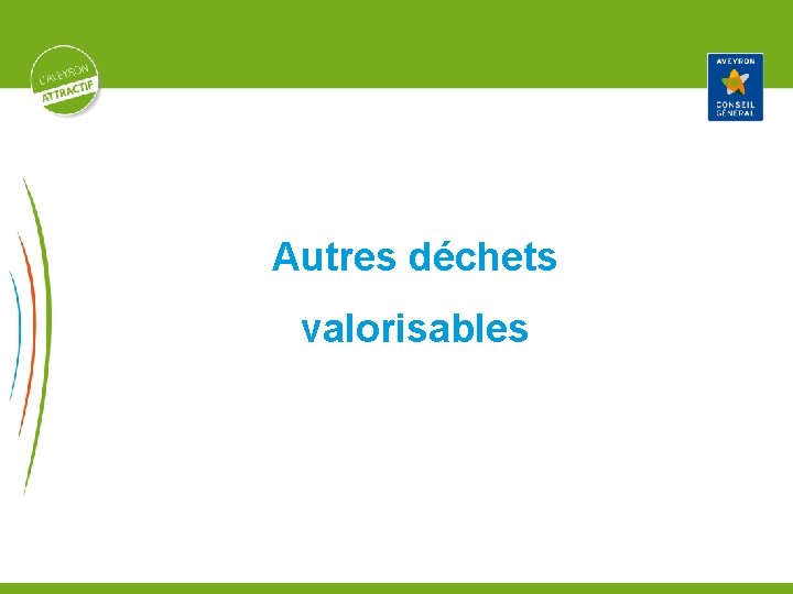 Autres déchets valorisables 