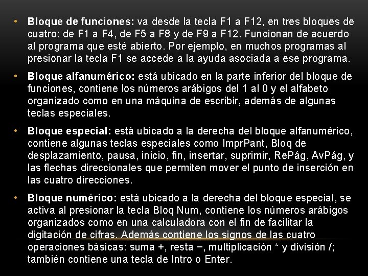  • Bloque de funciones: va desde la tecla F 12, en tres bloques