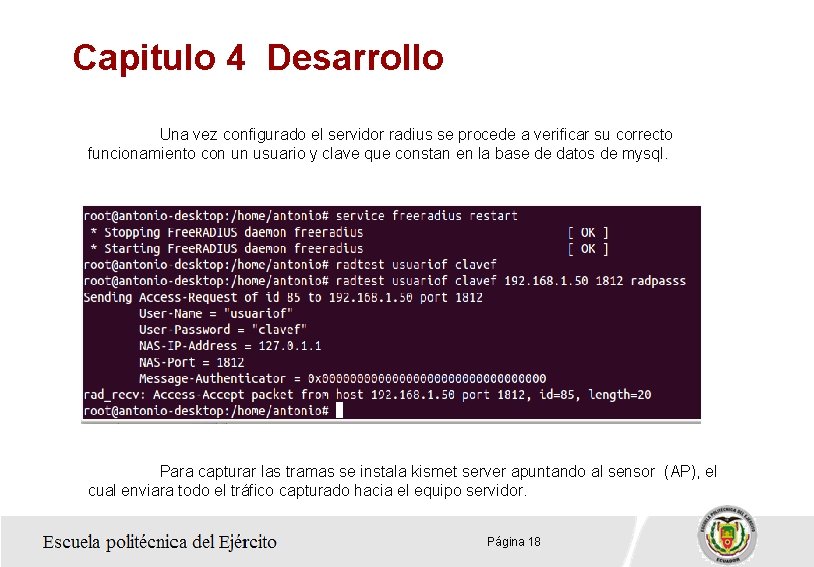 Capitulo 4 Desarrollo Una vez configurado el servidor radius se procede a verificar su