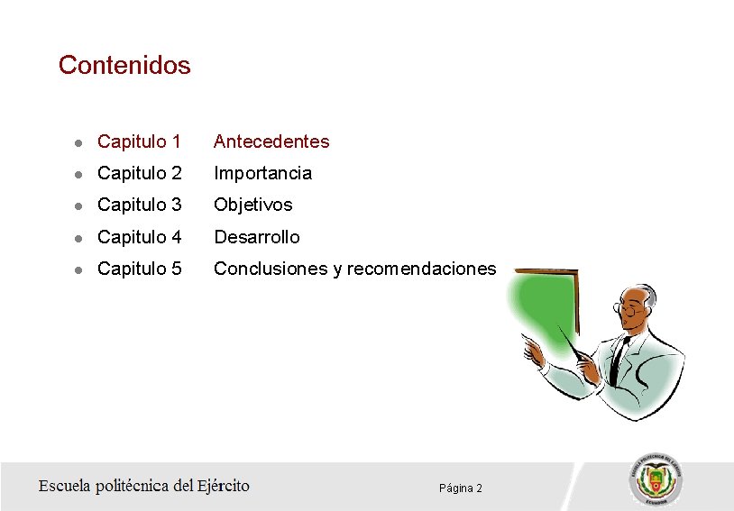 Contenidos l Capitulo 1 Antecedentes l Capitulo 2 Importancia l Capitulo 3 Objetivos l