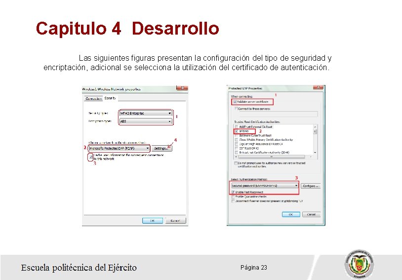 Capitulo 4 Desarrollo Las siguientes figuras presentan la configuración del tipo de seguridad y