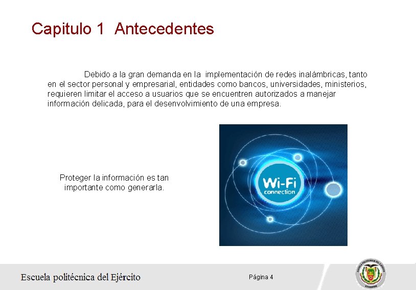 Capitulo 1 Antecedentes Debido a la gran demanda en la implementación de redes inalámbricas,