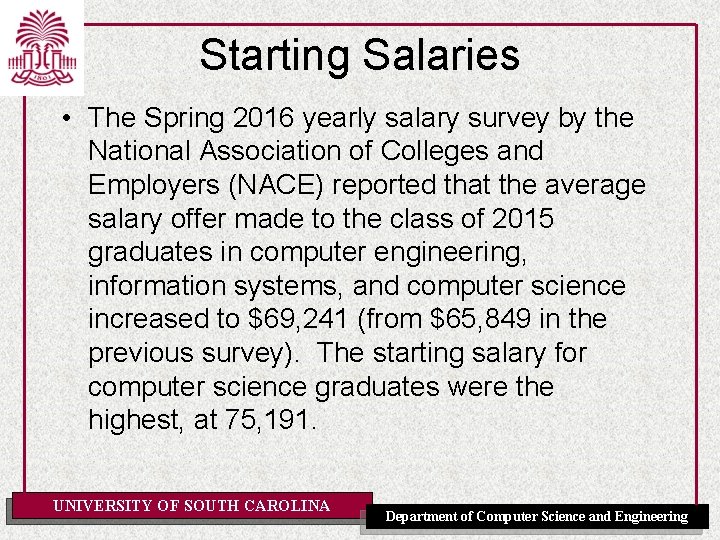 Starting Salaries • The Spring 2016 yearly salary survey by the National Association of