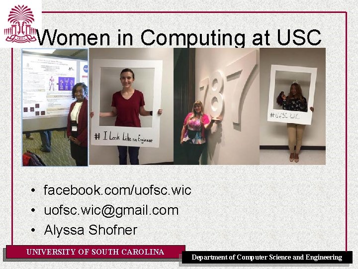 Women in Computing at USC • facebook. com/uofsc. wic • uofsc. wic@gmail. com •