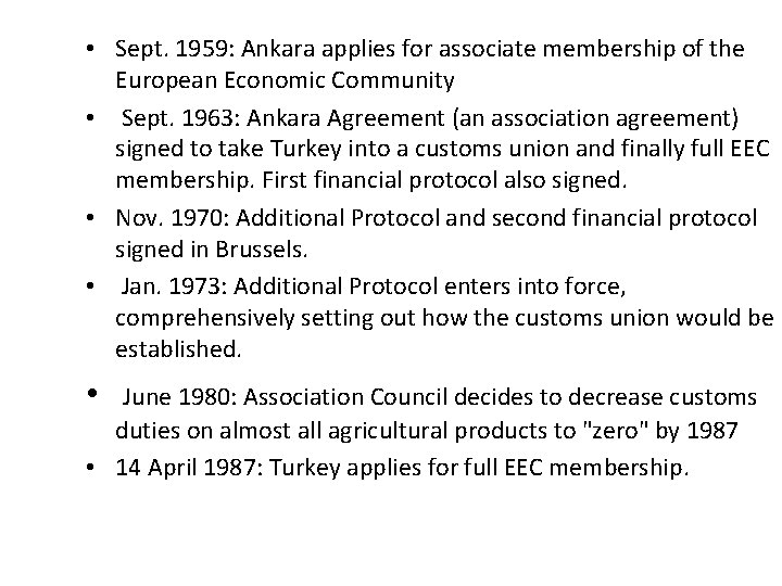  • Sept. 1959: Ankara applies for associate membership of the European Economic Community
