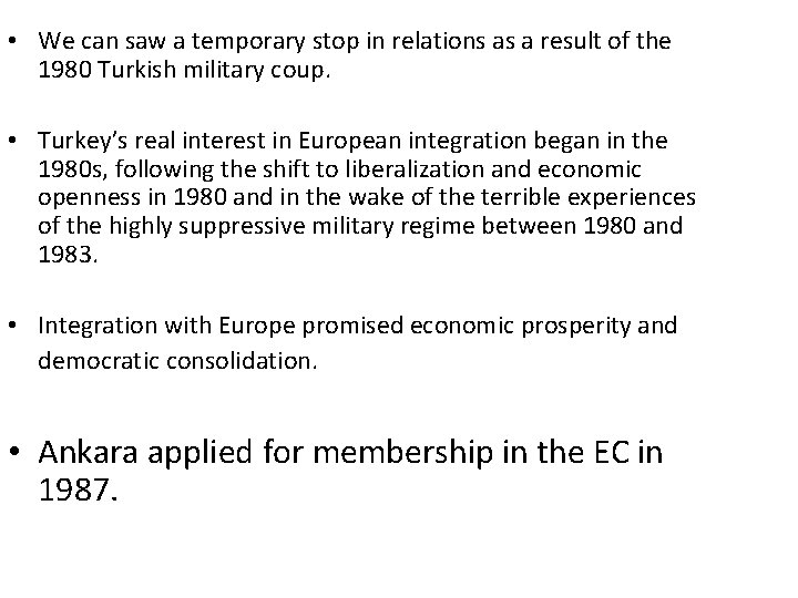  • We can saw a temporary stop in relations as a result of
