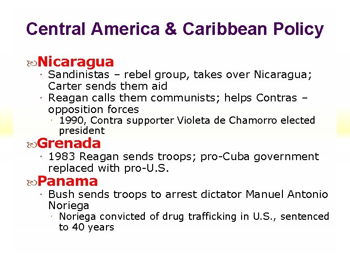 Central America & Caribbean Policy Nicaragua Sandinistas – rebel group, takes over Nicaragua; Carter Central America & Caribbean Policy Nicaragua Sandinistas – rebel group, takes over Nicaragua; Carter