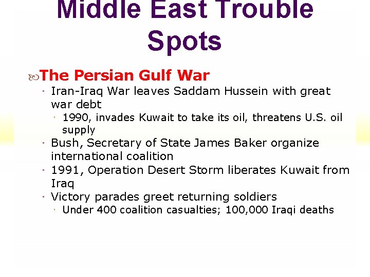 Middle East Trouble Spots The Persian Gulf War Iran-Iraq War leaves Saddam Hussein with Middle East Trouble Spots The Persian Gulf War Iran-Iraq War leaves Saddam Hussein with