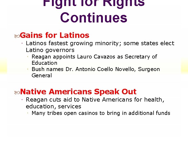 Fight for Rights Continues Gains for Latinos fastest growing minority; some states elect Latino Fight for Rights Continues Gains for Latinos fastest growing minority; some states elect Latino