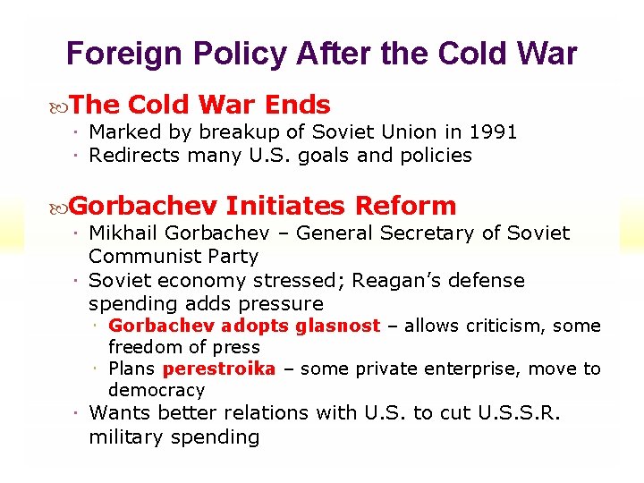 Foreign Policy After the Cold War The Cold War Ends Marked by breakup of Foreign Policy After the Cold War The Cold War Ends Marked by breakup of