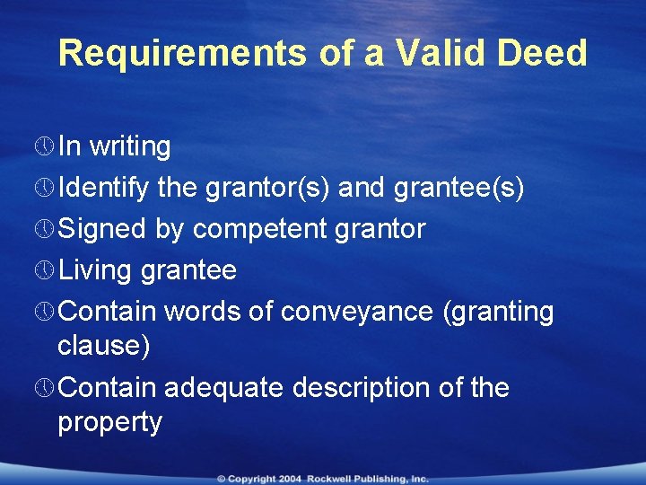 Requirements of a Valid Deed » In writing » Identify the grantor(s) and grantee(s)