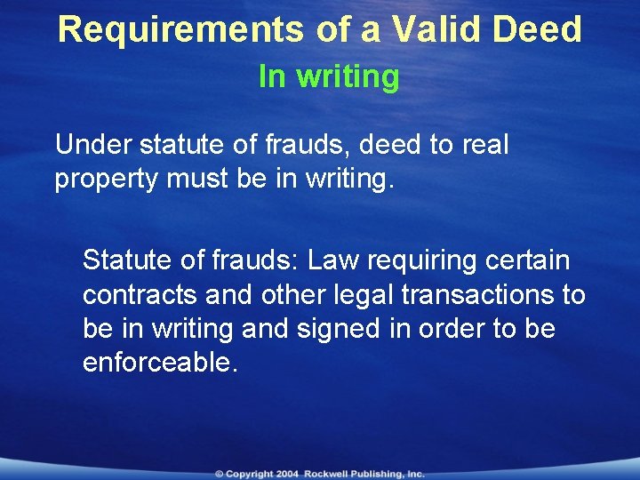 Requirements of a Valid Deed In writing Under statute of frauds, deed to real